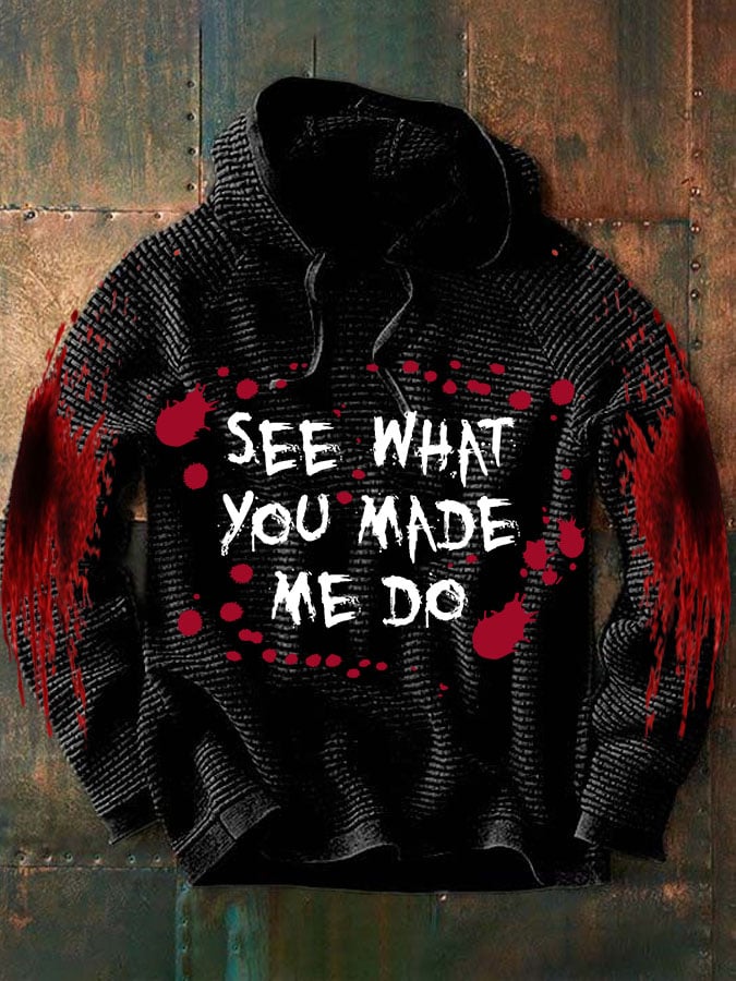 See What You Made Me Do Halloween Men'S Casual Printed Long-Sleeved Sweatshirt