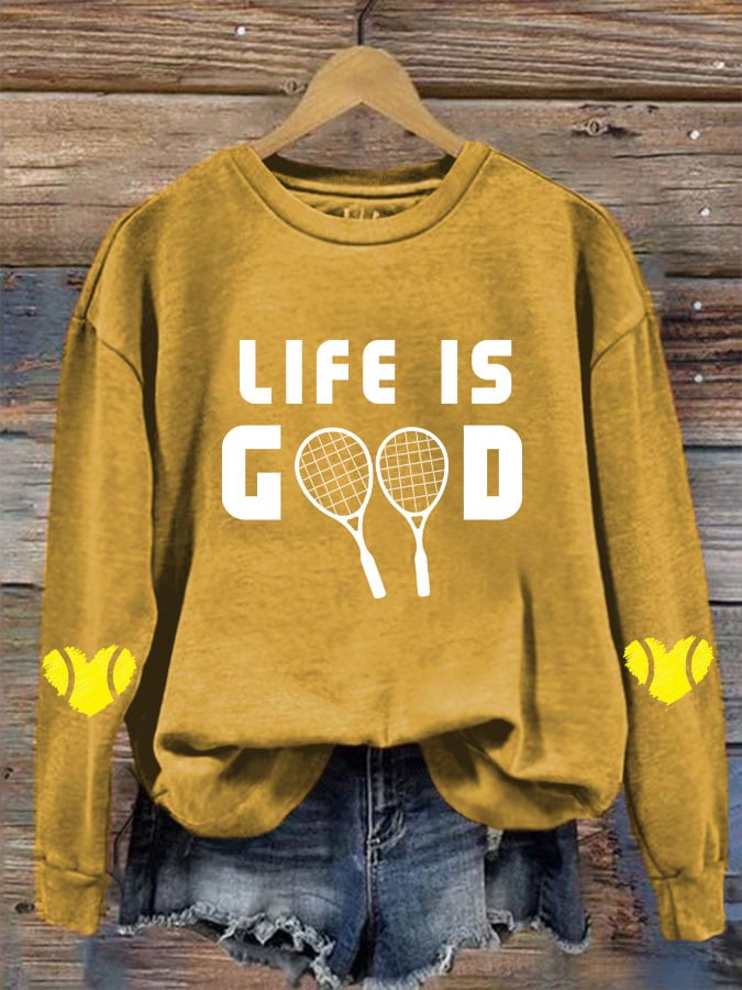 Women's tennis enthusiasts "life is good" printed sweatshirt