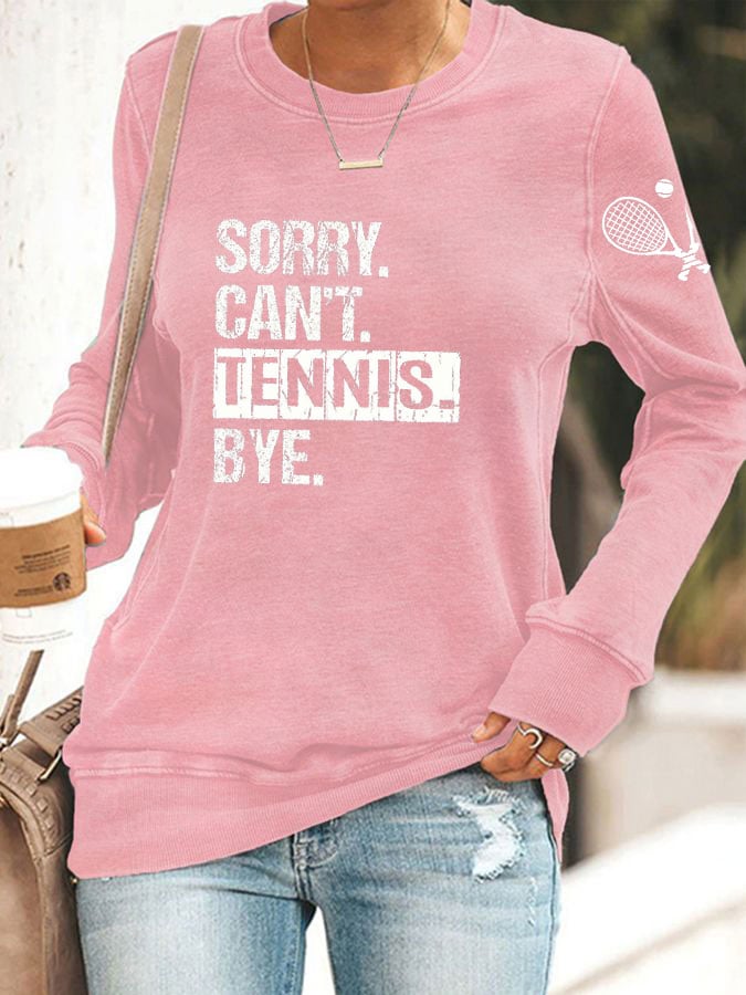 Women's "Sorry Can't tennis bye" printed casual sweatshirt