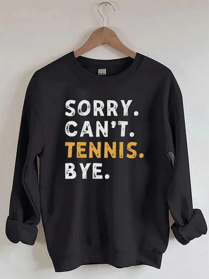 Women's Sorry Can't Tennis Bye Print Crewneck Sweatshirt