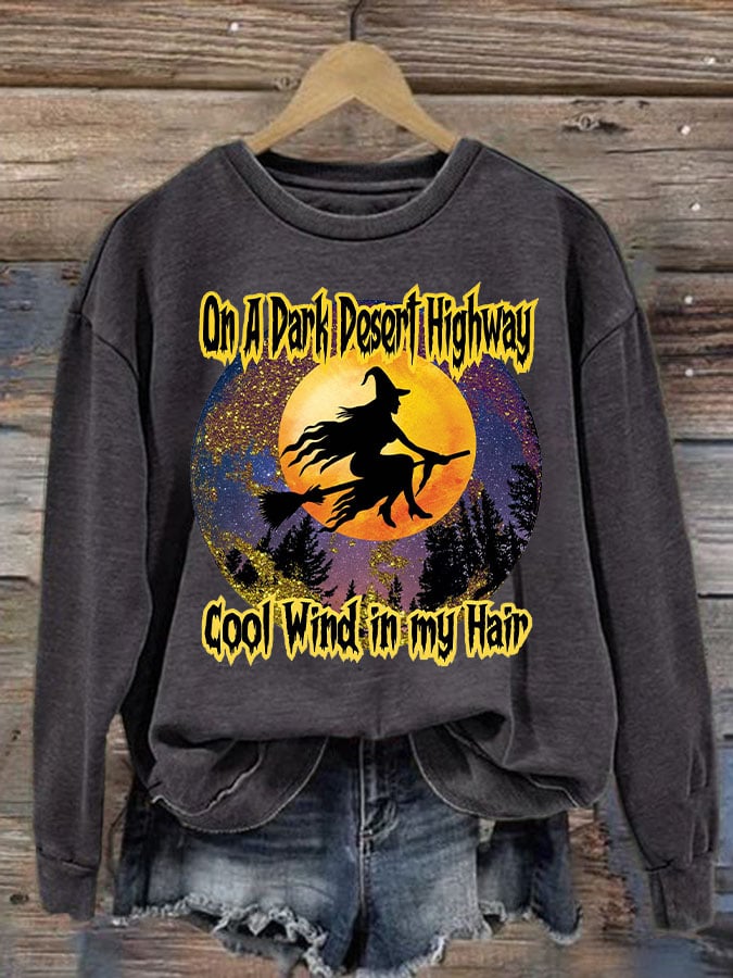 Women's Witch On A Dark Desert Highway Cool Wind In My Hair Print Sweatshirt