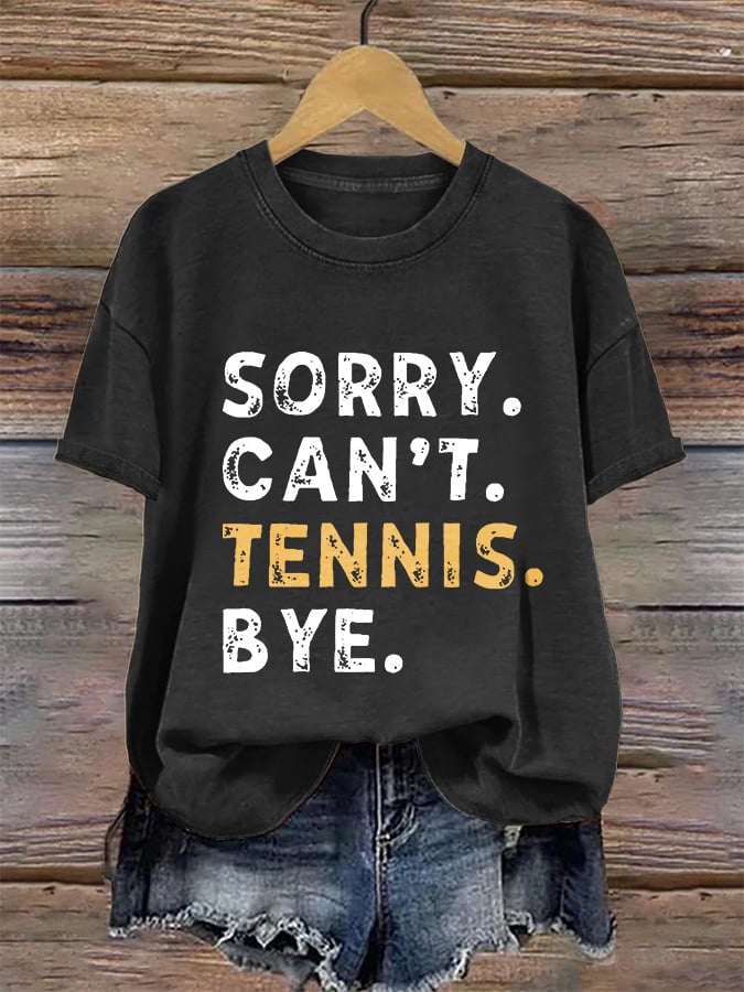 Women's Sorry Can't Tennis Bye  Printed Casual T-Shirt