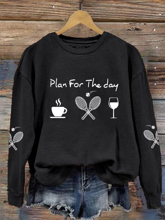 women's plan for the day tennis sweatshirt