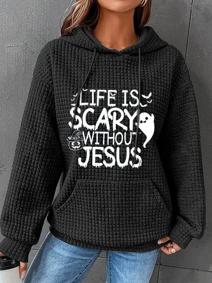 Women's Life is Scary without Jesus Sweatshirt