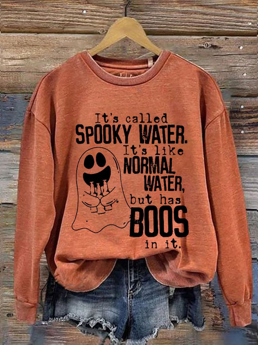 Women's Halloween It's Called Spooky Water, It's Like Normal Water But With Boos In It Printed Sweatshirt