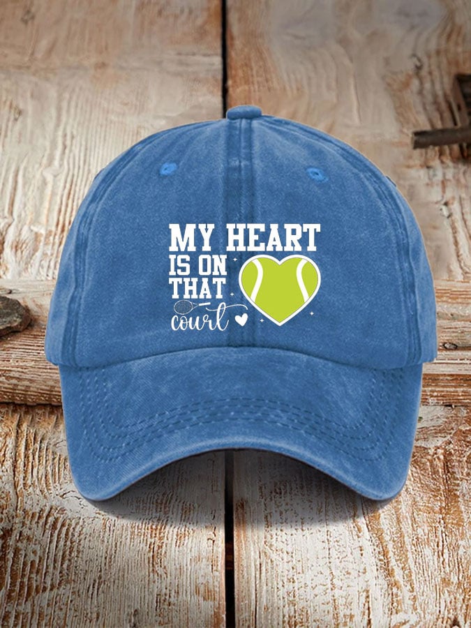 Tennis lover “My heart is on that court” printed hat