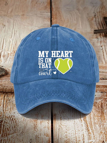 Tennis lover “My heart is on that court” printed hat