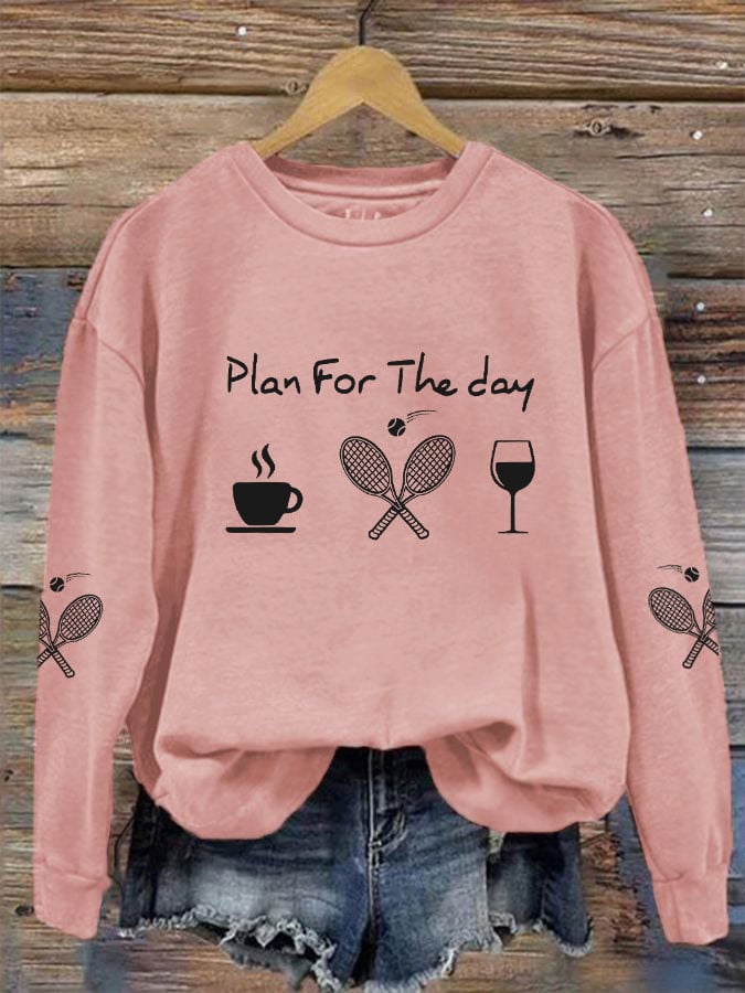 women's plan for the day tennis sweatshirt