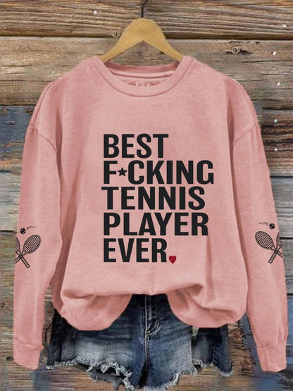 Women's Best F*cking Tennis Player Ever Sweatshirt