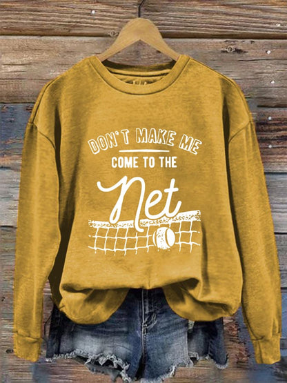 Women's Don't Make Me Come To The Net Casual Sweatshirt