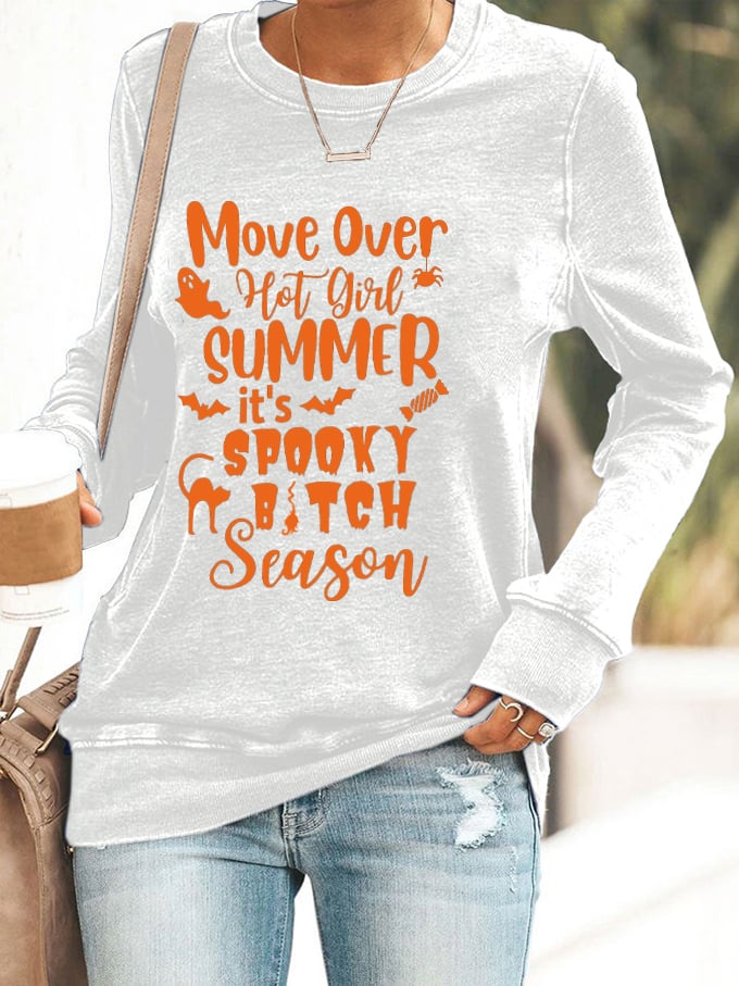 Women's Halloween Move Over Hot Girl Summer It's Spooky B*tch Season Printed Sweatshirt