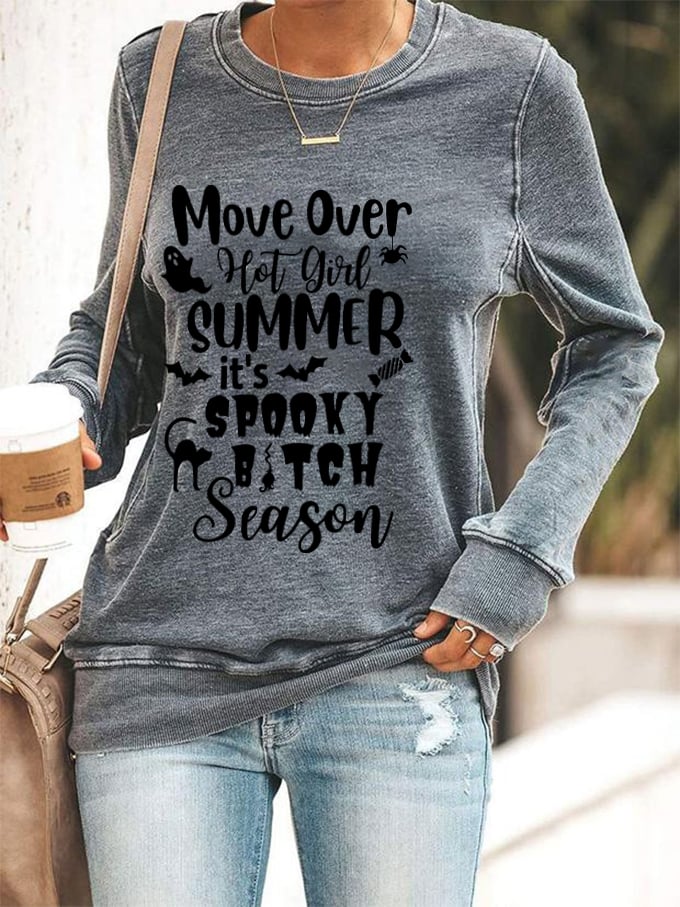 Women's Halloween Move Over Hot Girl Summer It's Spooky B*tch Season Printed Sweatshirt