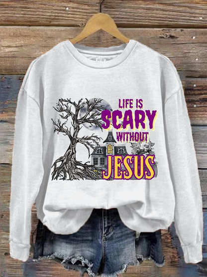 Women's Life is Scary Without Jesus Sweatshirt