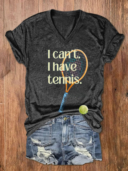Women's I‘ Can't I Have Tennis  Casual V-Neck Tee