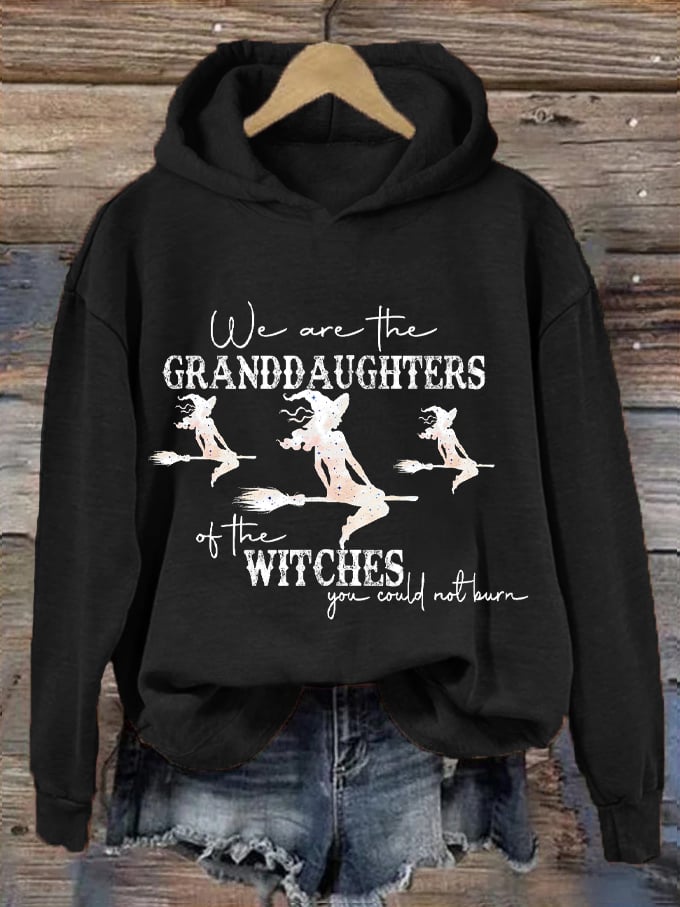 Women's Halloween We Are The Granddaughters of Witches You Could Not Burn Printed Hooded Sweatshirt