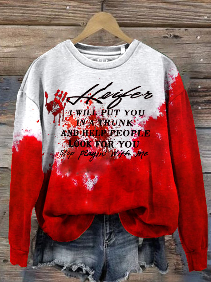 Women's  Halloween I Will Put You In A Trunk And Help People Look For You Stop Playing With Me  Casual Long Sleeve Sweatshirt