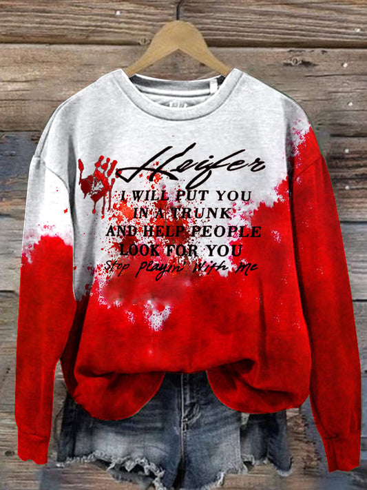 Women's  Halloween I Will Put You In A Trunk And Help People Look For You Stop Playing With Me  Casual Long Sleeve Sweatshirt