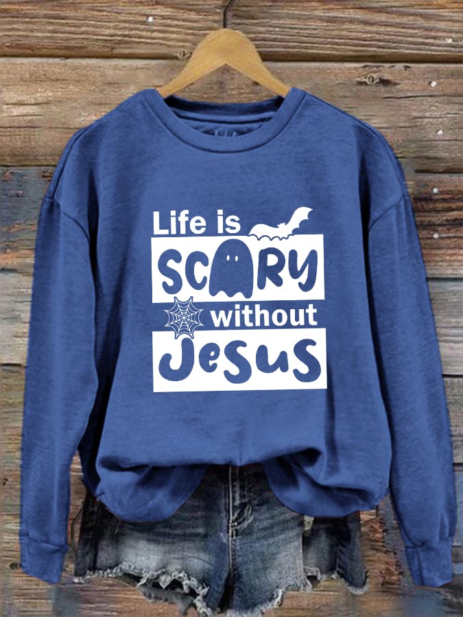 Women's Life is Scary Without Jesus Halloween Sweatshirt