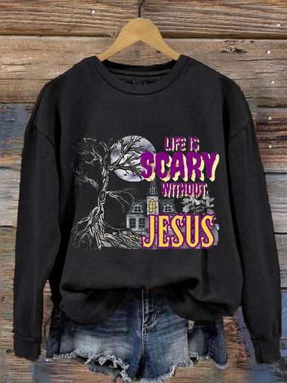 Women's Life is Scary Without Jesus Sweatshirt