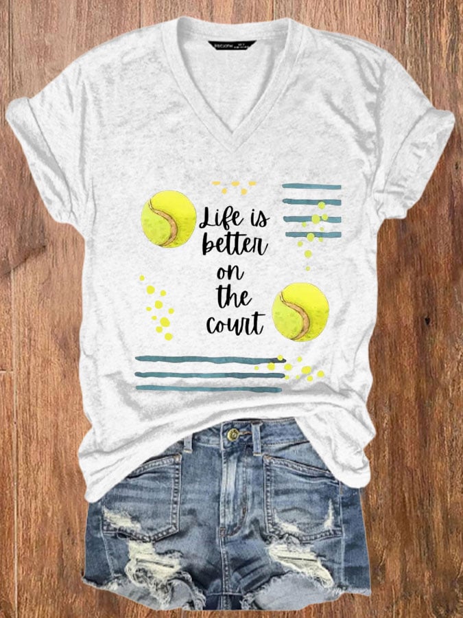 Women's Tennis Life Is Better On The Court Print Casual V-Neck Tee
