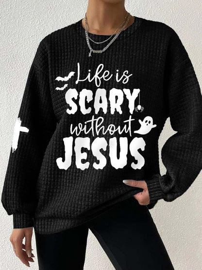 Women's Halloween Life Is Scary Without Jesus Casual Waffle Sweatshirt