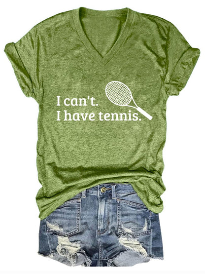 Women's I Can't I Have Tennis  Print T-Shirt