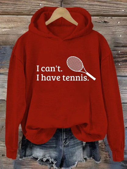Women's I Can't I Have Tennis Casual Hoodie