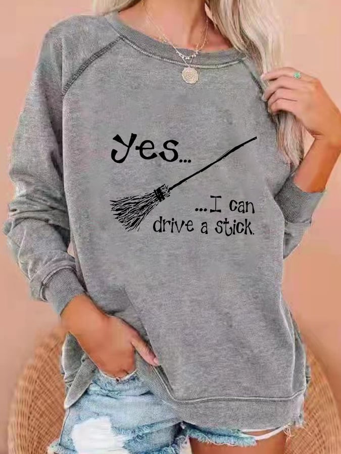 Women's "Yes, I Can Drive A Stick!" Printed Casual Sweatshirt