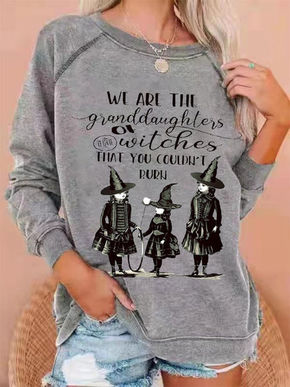 Women's Halloween We Are The Granddaughters of Witches You Could Not Burn Printed Sweatshirt