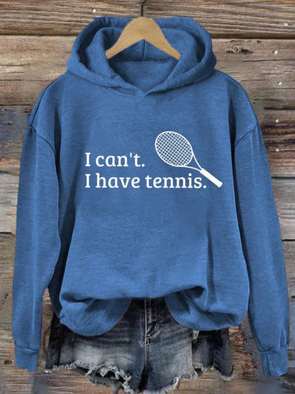 Women's I Can't I Have Tennis Casual Hoodie