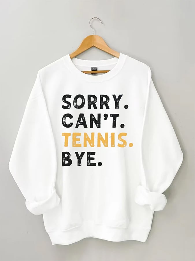 Women's Sorry Can't Tennis Bye Print Crewneck Sweatshirt
