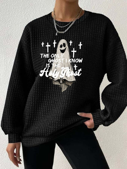 Women's The Only Ghost I Know Is The Holy Ghost Casual Waffle Sweatshirt