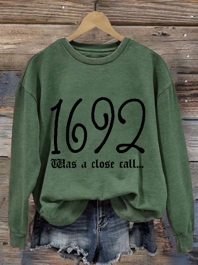 Women's Salem 1692 Was A Close Call... Halloween Casual Sweatshirt