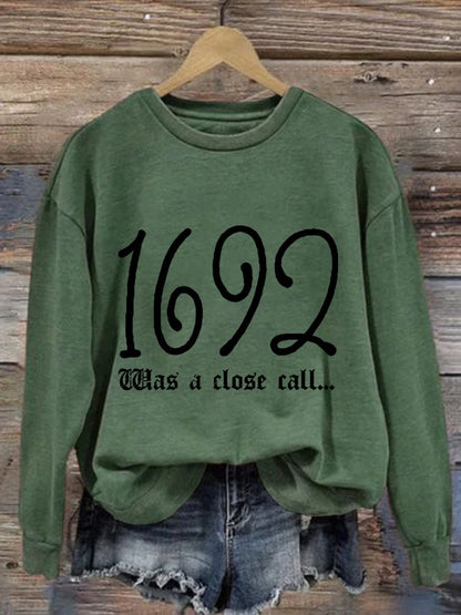 Women's Salem 1692 Was A Close Call... Halloween Casual Sweatshirt