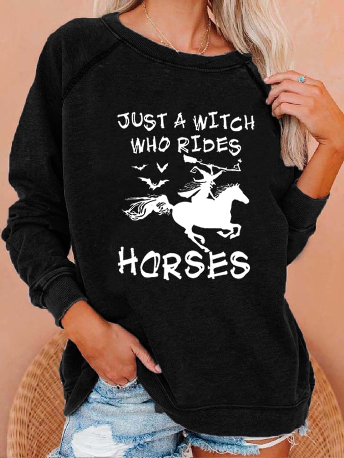 Women's "Just A Witch Who Rides Horses" printed casual sweatshirt