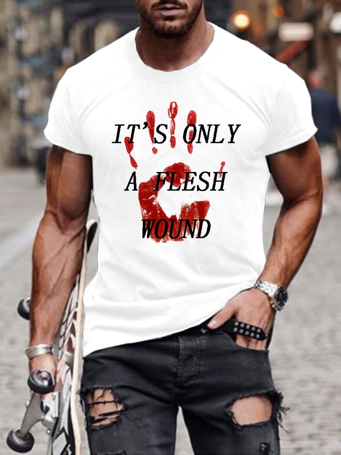 Men's Bloodstain It'S Only A Flesh Wound Print T-Shirt