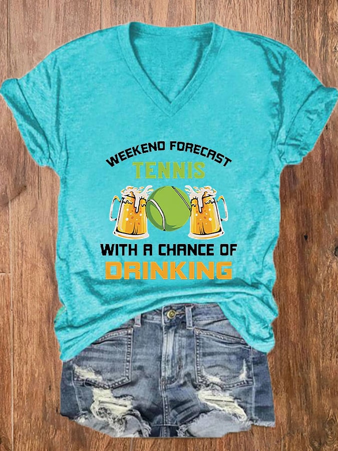 Women's Weekend Forecast Tennis Drinking Tennis Lover Print V-Neck T-Shirt