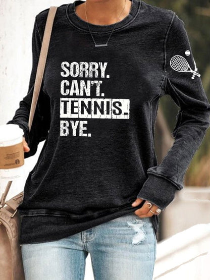 Women's "Sorry Can't tennis bye" printed casual sweatshirt