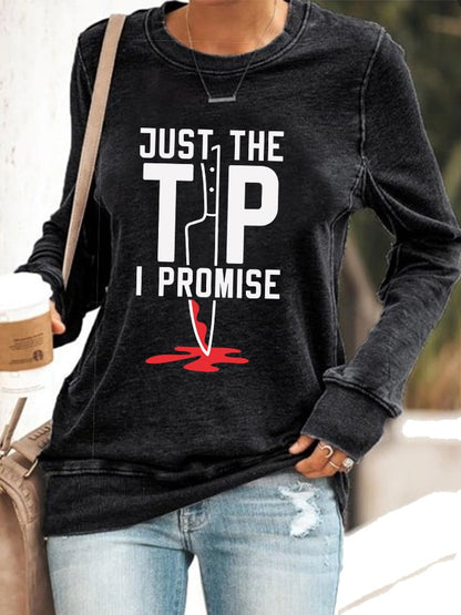 Women's Just The Tip I Promise Sweatshirt