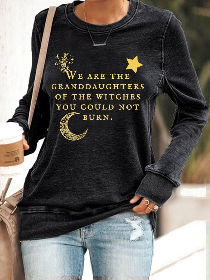 Women's We are The Granddaughters of The Witches You Could Not Burn Sweatshirt