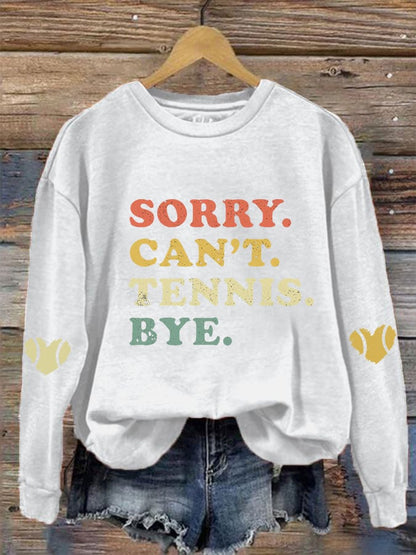 Women's Sorry Can't Tennis Bye Sweatshirt
