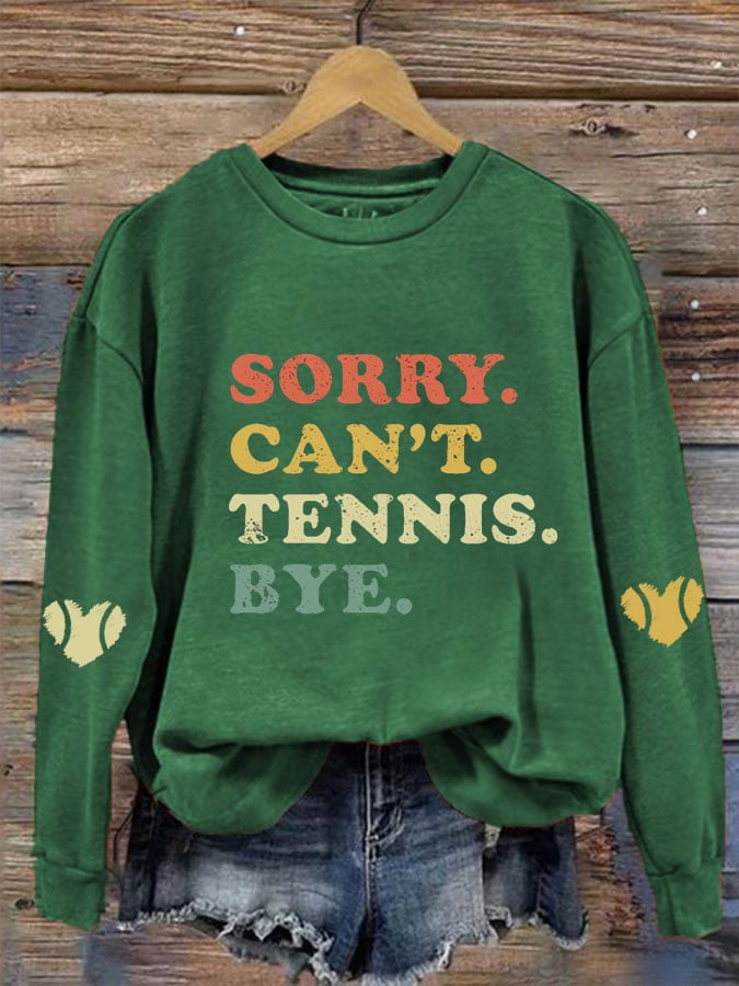 Women's Sorry Can't Tennis Bye Sweatshirt