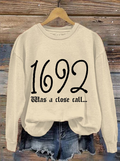 Women's Salem 1692 Was A Close Call... Halloween Casual Sweatshirt