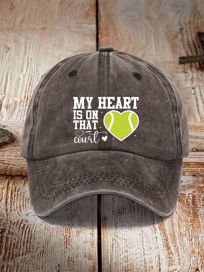 Tennis lover “My heart is on that court” printed hat