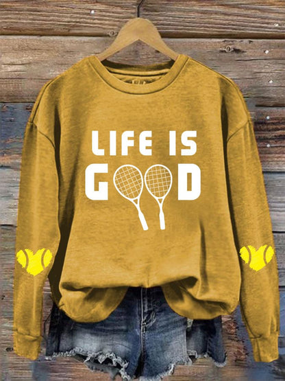 Women's tennis enthusiasts "life is good" printed sweatshirt