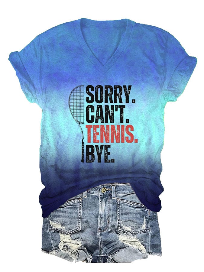 Women's Sorry Cant Tennis Bys Print V-Neck T-Shirt