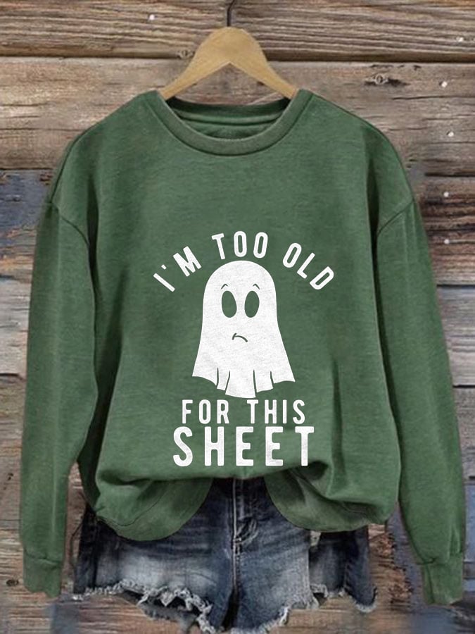 Women's Halloween  I'M Too Old For This Sheet Print Casual Sweatshirt