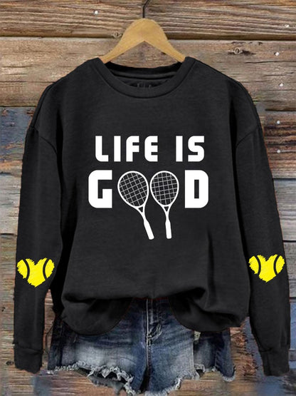 Women's tennis enthusiasts "life is good" printed sweatshirt
