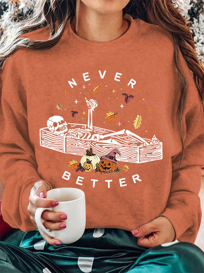 Women's Funny Halloween Skeleton Never Better Casual Sweatshirt