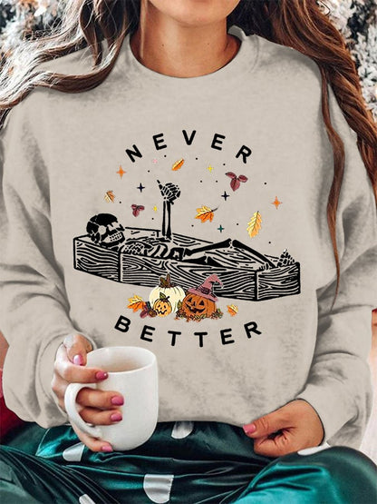 Women's Funny Halloween Skeleton Never Better Casual Sweatshirt